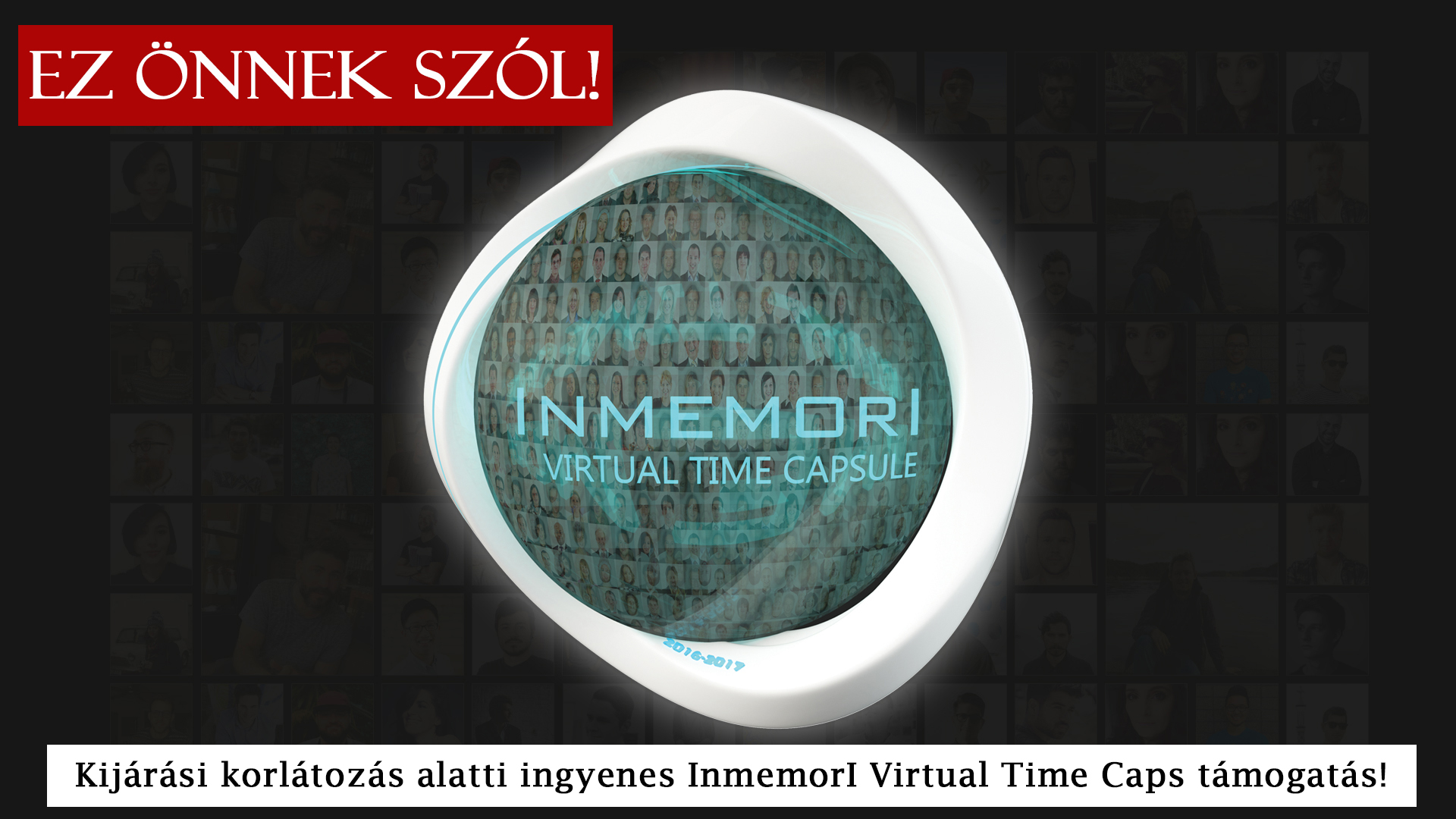 Kérjük, ossza meg ismerőseivel!!! Ingyenes InmemorI Virtual Time Caps a kijárási korlátozás alatt!!!